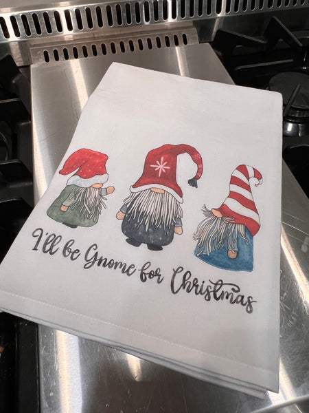 I'll be Gnome for Christmas towel, flour sack towel, Christmas gift, Hostess gift, Christmas Kitchen decor, Gnomes, Kitchen towel