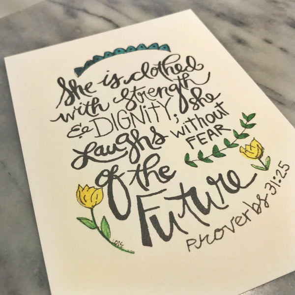 She is clothed with strength and dignity... Proverbs 31:25 // WATERCOLOR PRINT